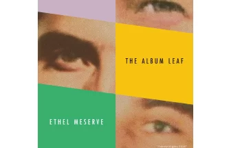 The Album Leaf＆Jejune＆Ethel Meserve